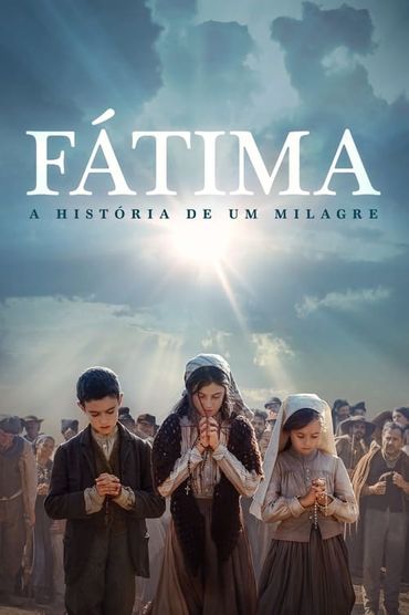 Fátima: A História de um Milagre